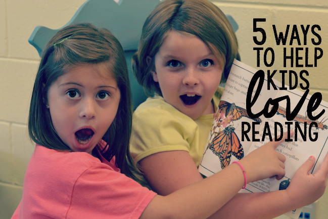 5 Ways to Help Kids Love Reading